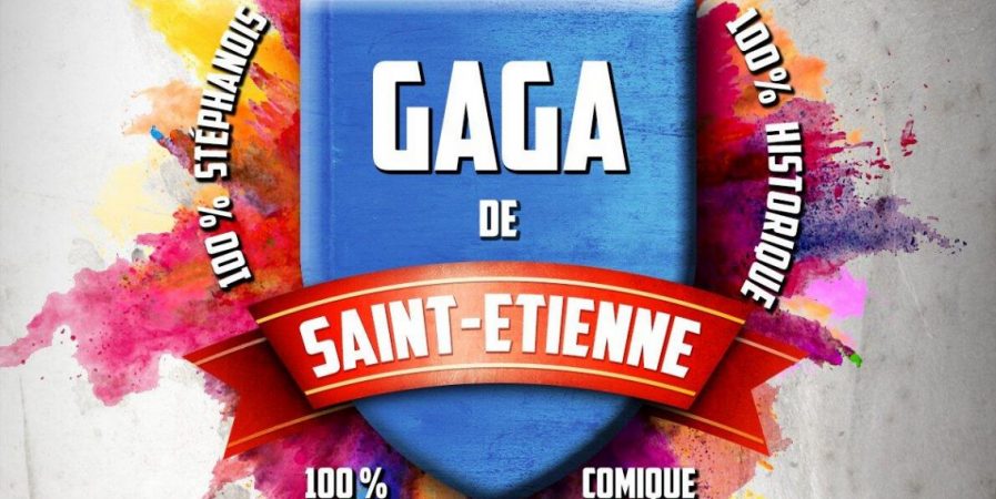 SAISON CULTURELLE : Gaga de St-Etienne