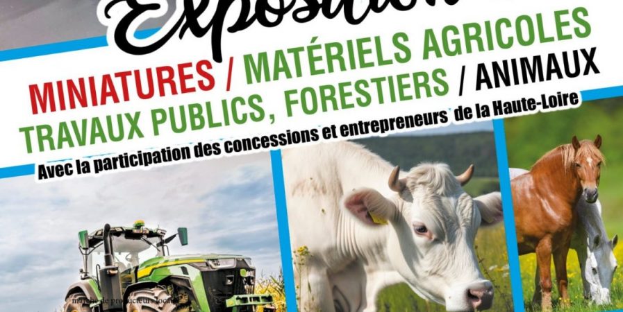 Exposition de miniatures, matériels agricoles, travaux publics, forestiers, animaux et marché de producteurs