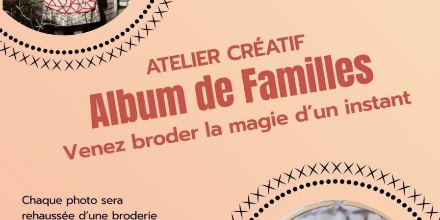 Atelier créatif Album de Familles – Venez broder la magie d&rsquo;un instant