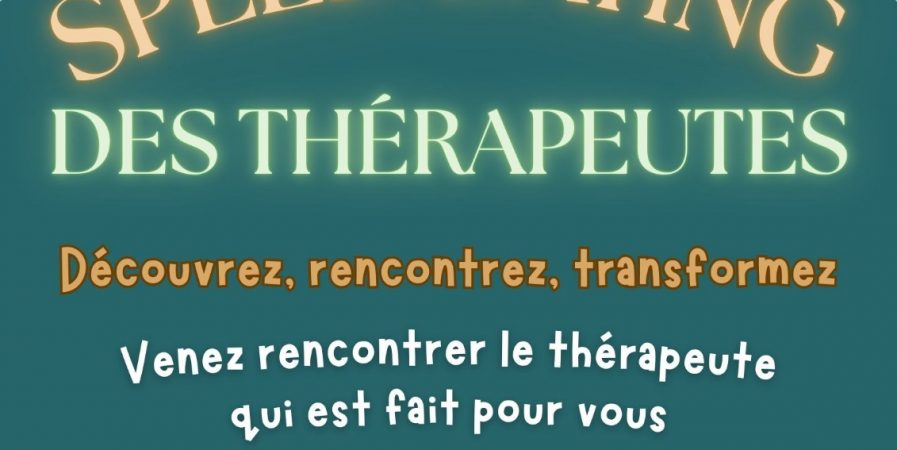 Speed Dating des thérapeutes : trouvez l’accompagnement qui vous ressemble !
