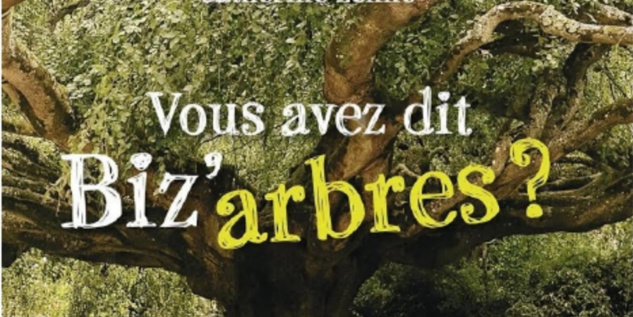 Conférence : « Vous avez dit Biz&rsquo;arbres ? »