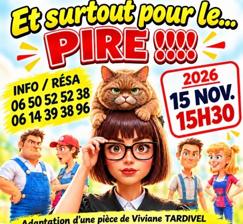 Théâtre  « Et surtout pour le… pire ! »